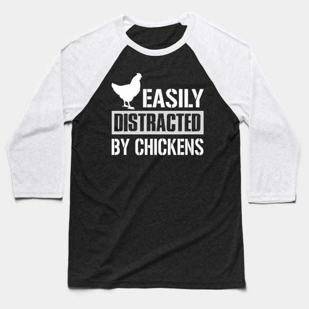 Easily Distracted By Chickens Baseball T-Shirt by TeeWind